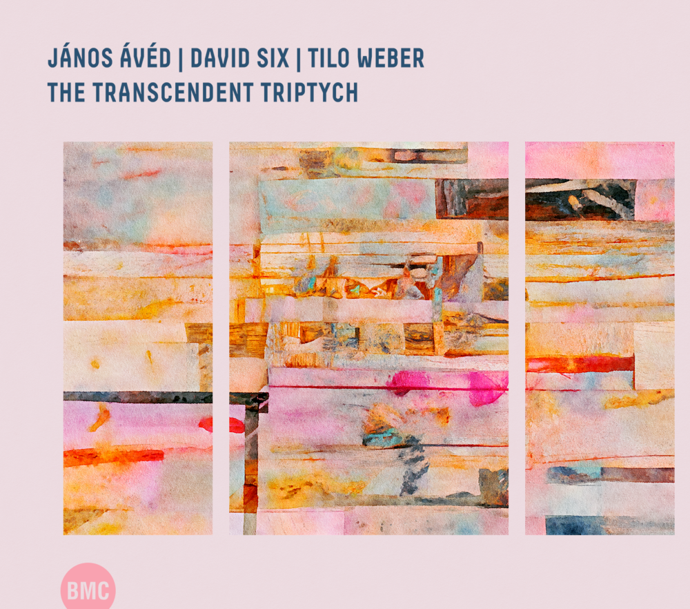 THE_TRANSCENDENT_TRIPTYCH Tilo Weber David Six Janos Aved BMC Records